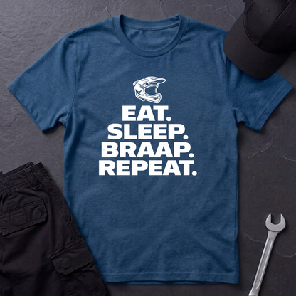 Eat. Sleep. Braap. Repeat. T-Shirt
