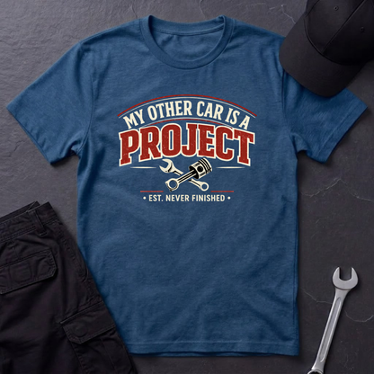 My Other Car Is A Project  T-Shirt
