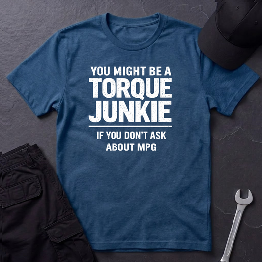 You Don't Ask About MPG T-Shirt