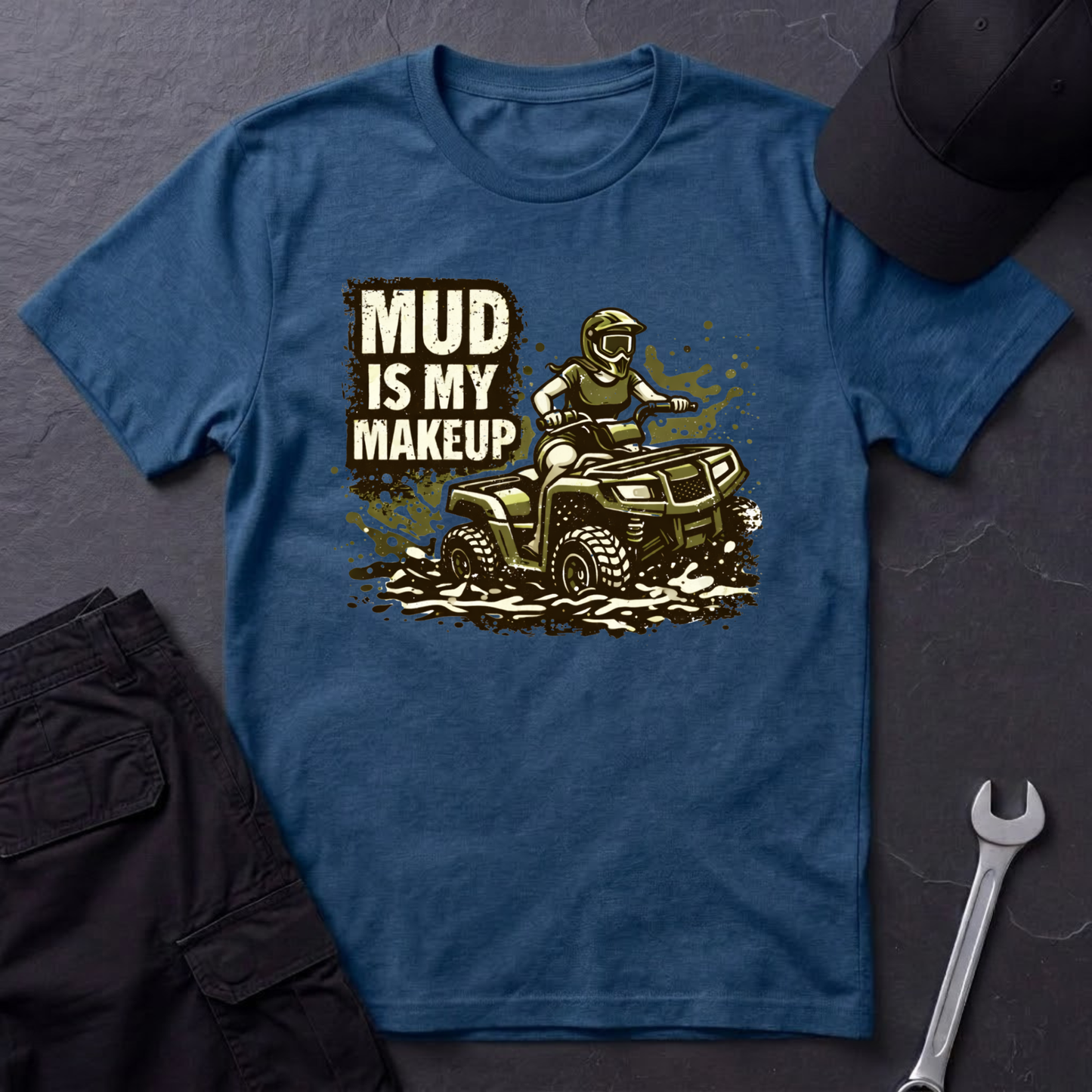 Mud Is my Makeup  T-Shirt