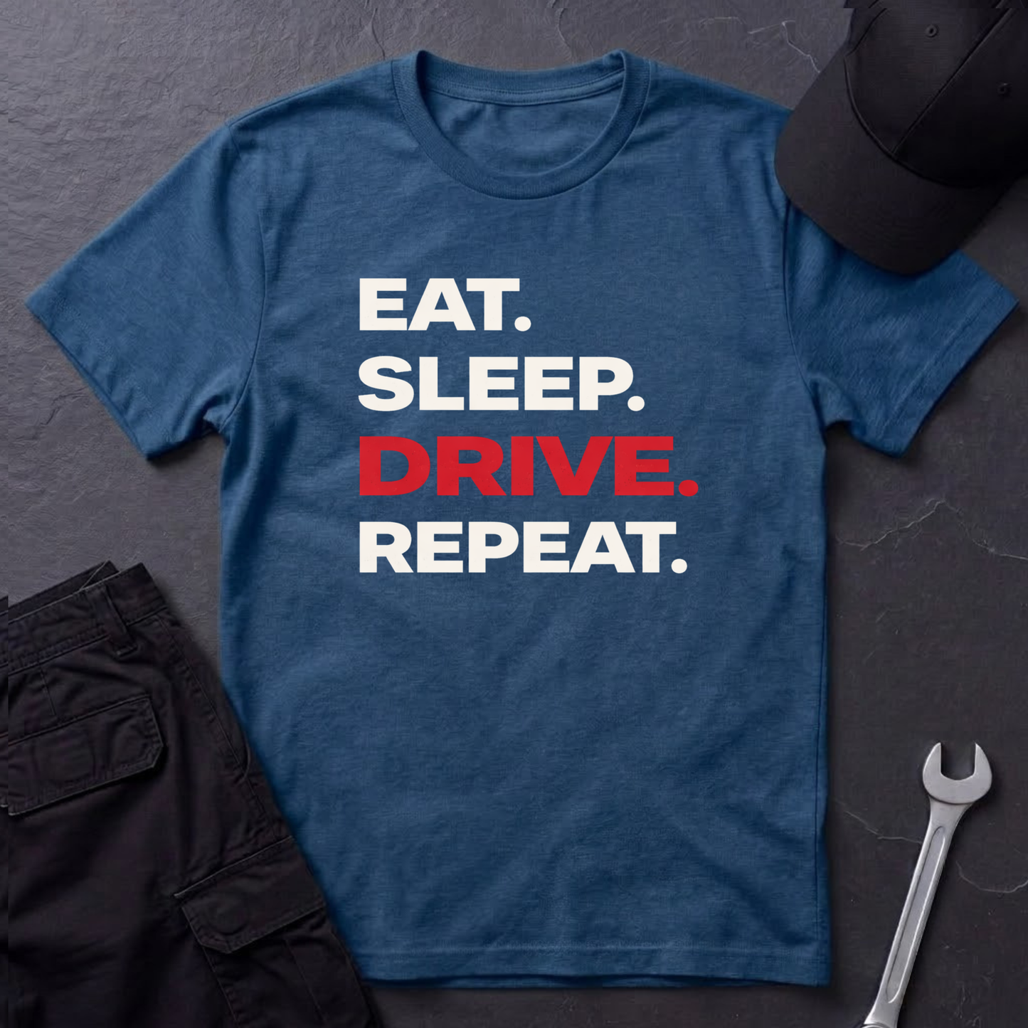 Eat. Sleep. Drive. Repeat. T-Shirt