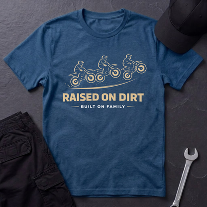 Raised On Dirt  T-Shirt