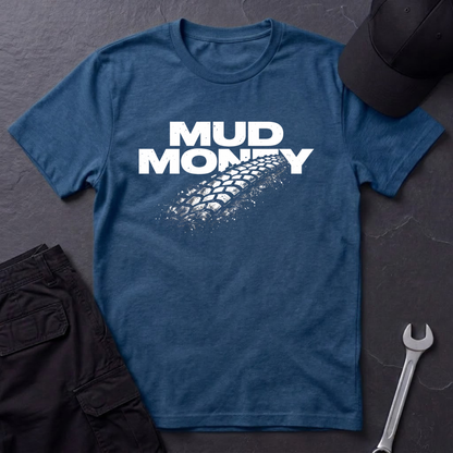 Mud Money  T-Shirt