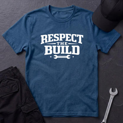 Respect The Build Wrench  T-Shirt