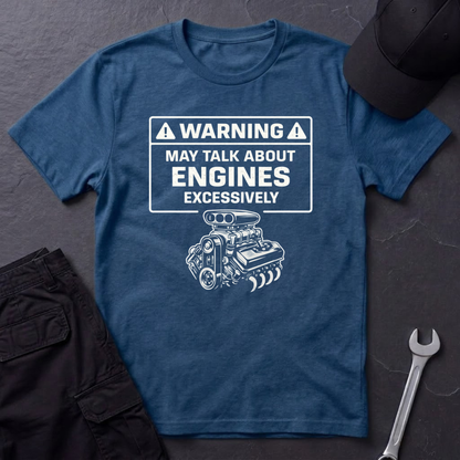 Warning-Talk About Engines  T-Shirt