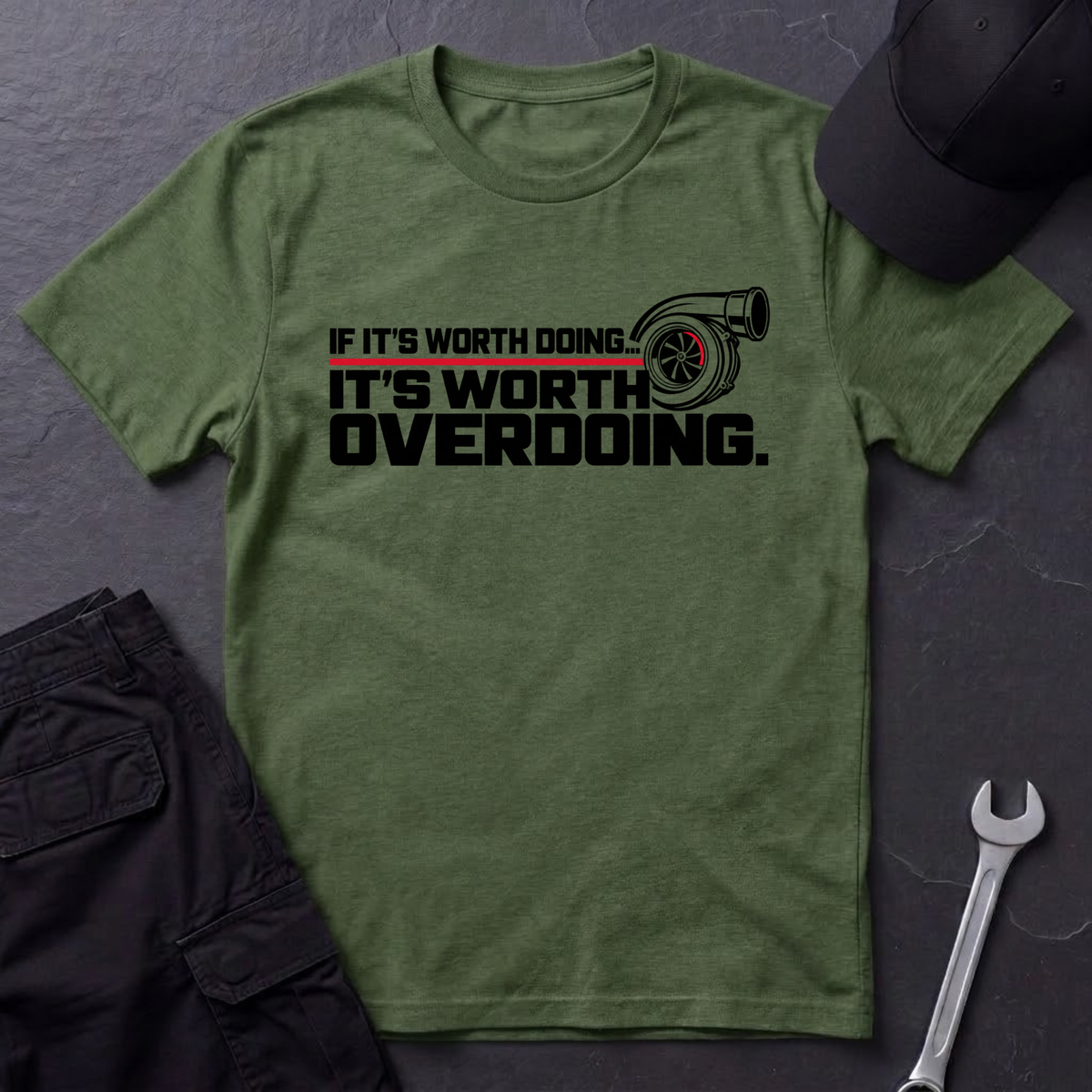 It's Worth Overdoing  T-Shirt