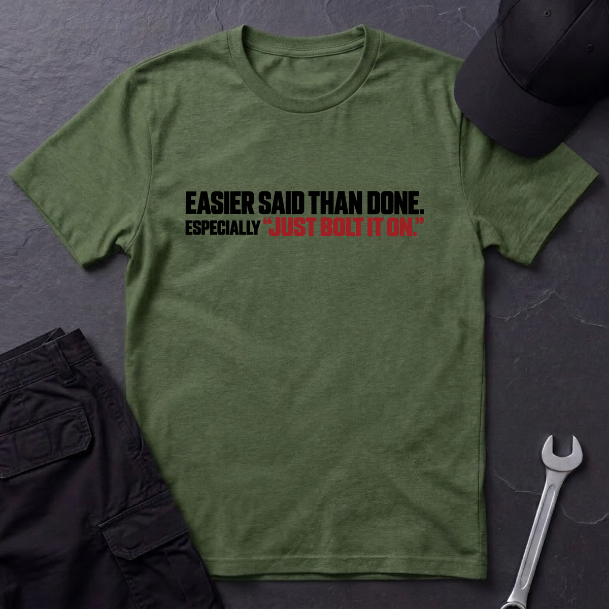 Easier Said Than Done  T-Shirt