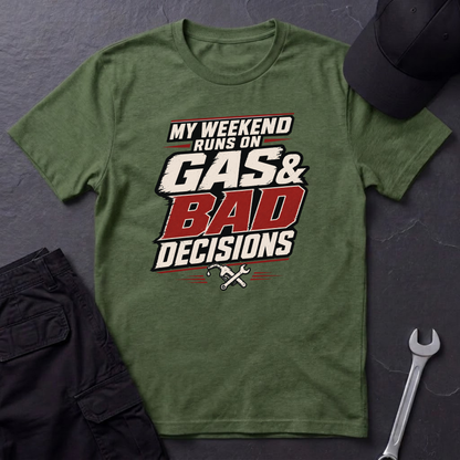Gas & Bad Decisions T-Shirt