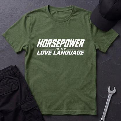 Horsepower Is My Love Language  T-Shirt