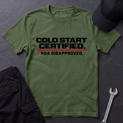 Cold Start Certified  T-Shirt