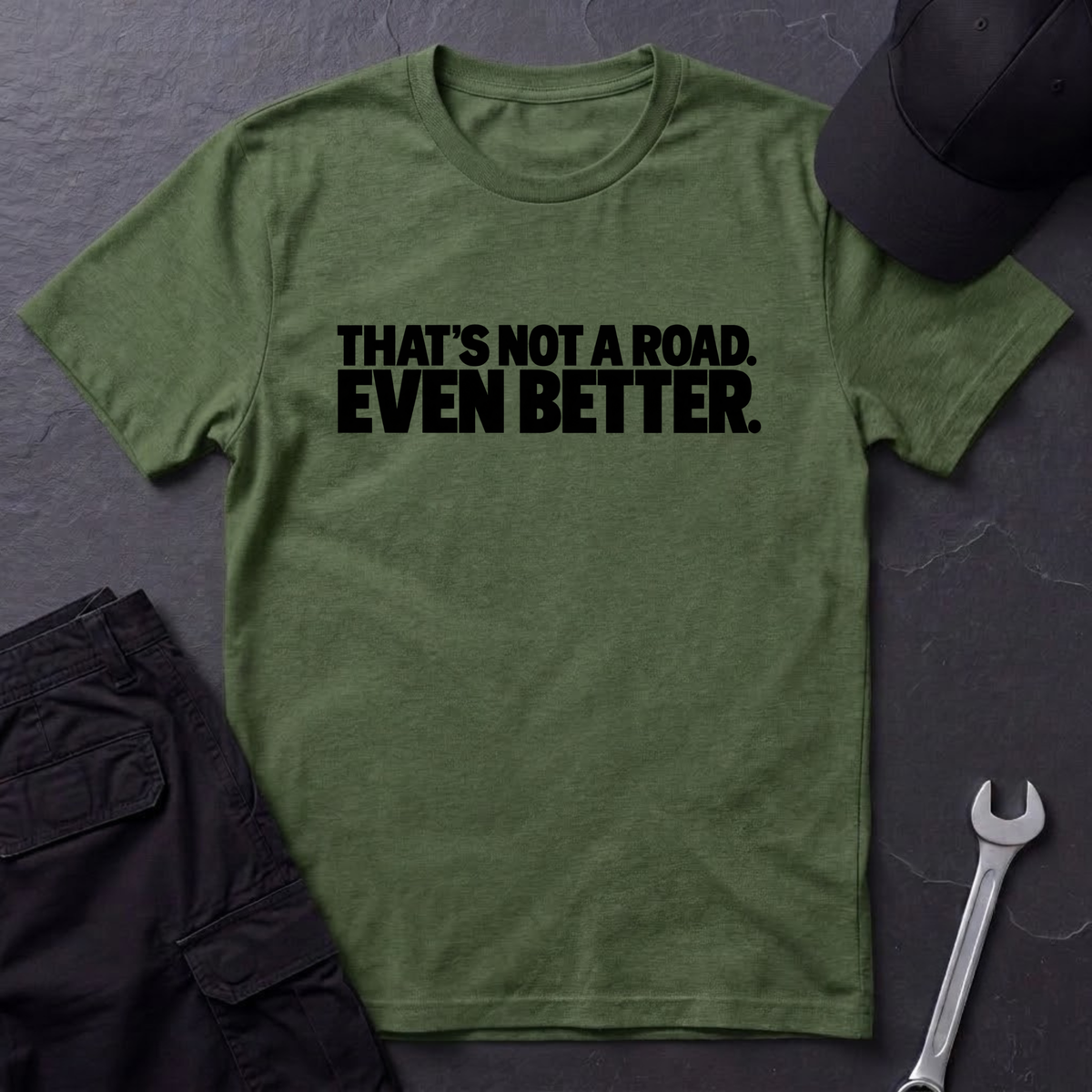 That's Not A Road.  T-Shirt