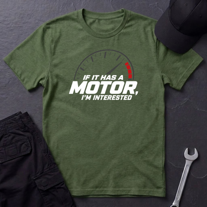 If It Has A Motor   T-Shirt