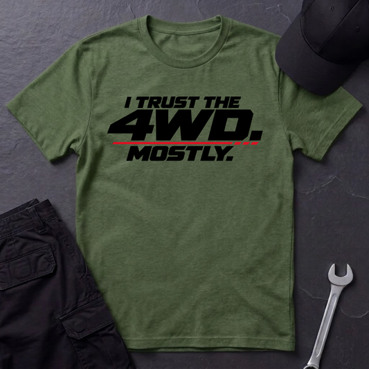 I Trust The 4WD.  T-Shirt