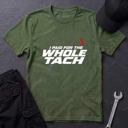 Paid For The Whole Tach   T-Shirt