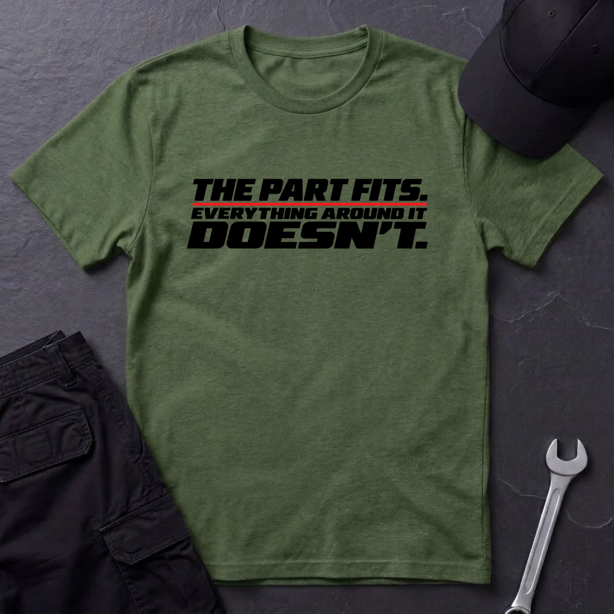 The Part Fits.   T-Shirt