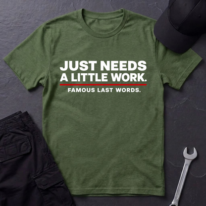 Needs A Little Work  T-Shirt