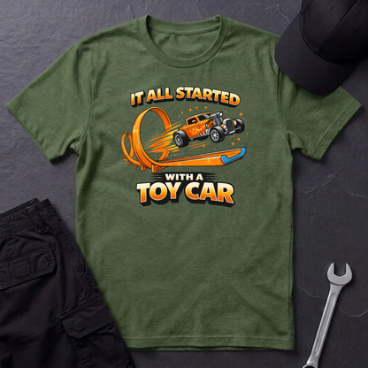 It All Started With A Toy Car  T-Shirt