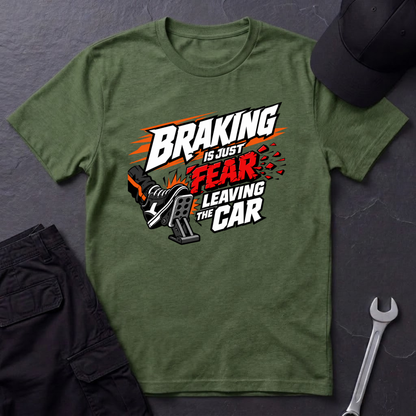 Braking Is Fear  T-Shirt
