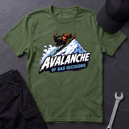 Avalanche Of Bad Decisions  T-Shirt