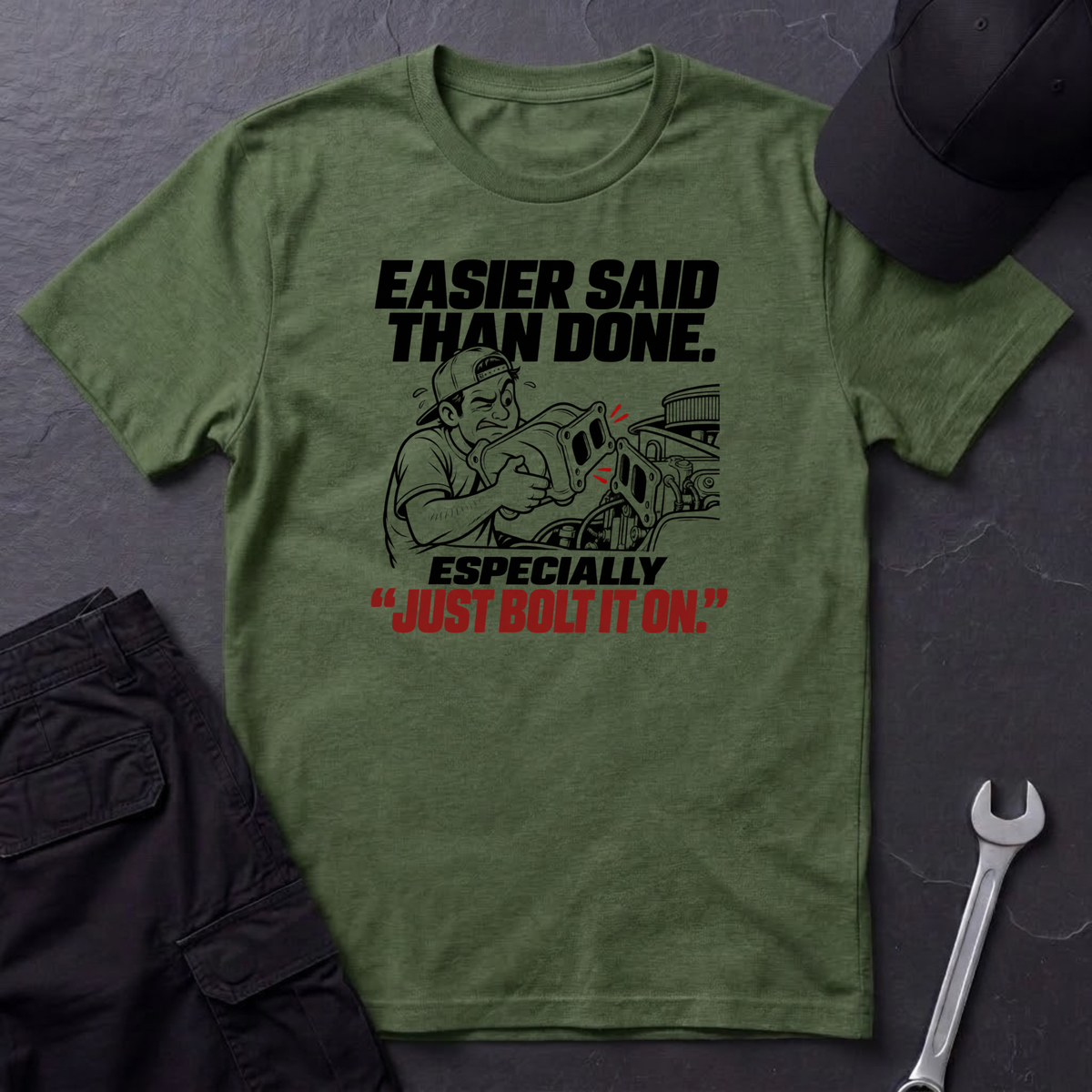 Easier Said Than Done  T-Shirt