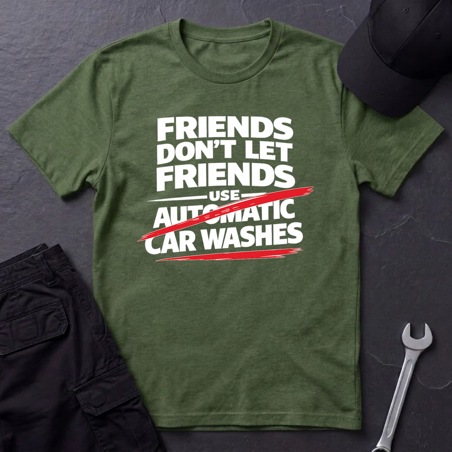 Friends Don't Use Automatic Car Washes T-Shirt