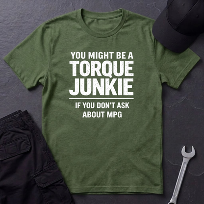 You Don't Ask About MPG T-Shirt