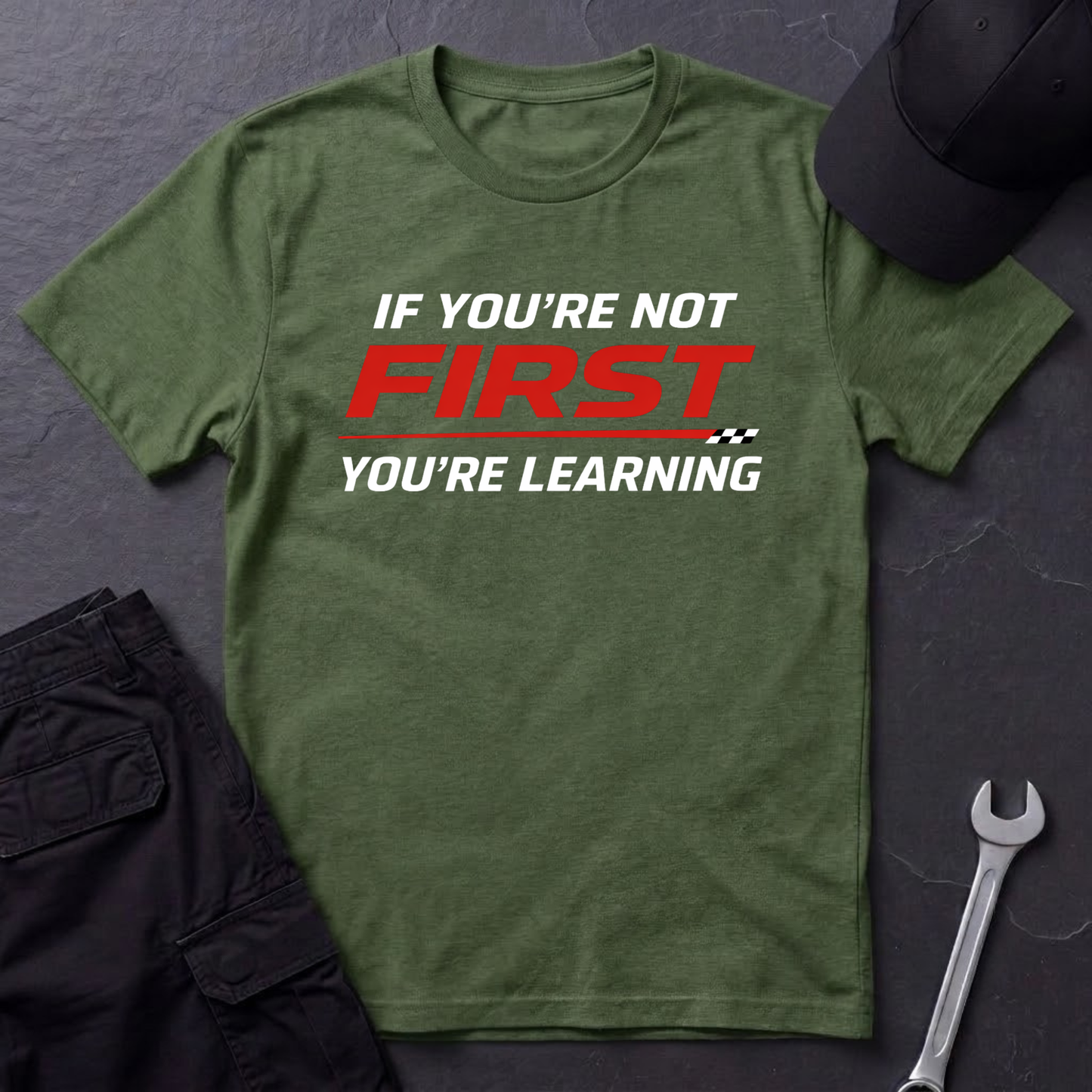 If You're Not First You're Learning  T-Shirt