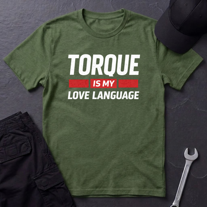 Torque Is My Love Language  T-Shirt