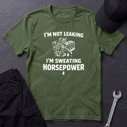 I'm Sweating Horsepower  T-Shirt