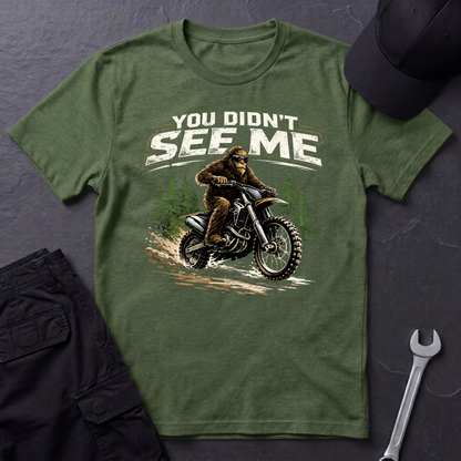 You Didn't See Me Sasquatch Dirtbike  T-Shirt