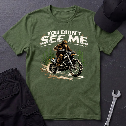 You Didn't See Me Sasquatch Dirtbike  T-Shirt