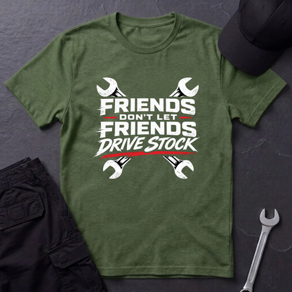 Don't Let Friends Drive Stock  T-Shirt