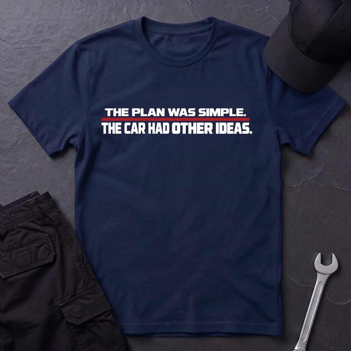Plan Was Simple  T-Shirt