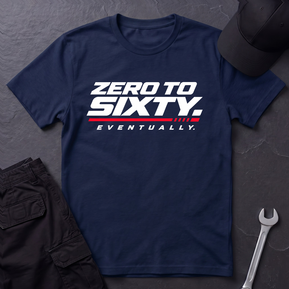 Zero To Sixty.   T-Shirt