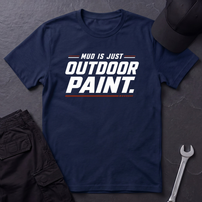 Mud Is Outdoor Paint  T-Shirt