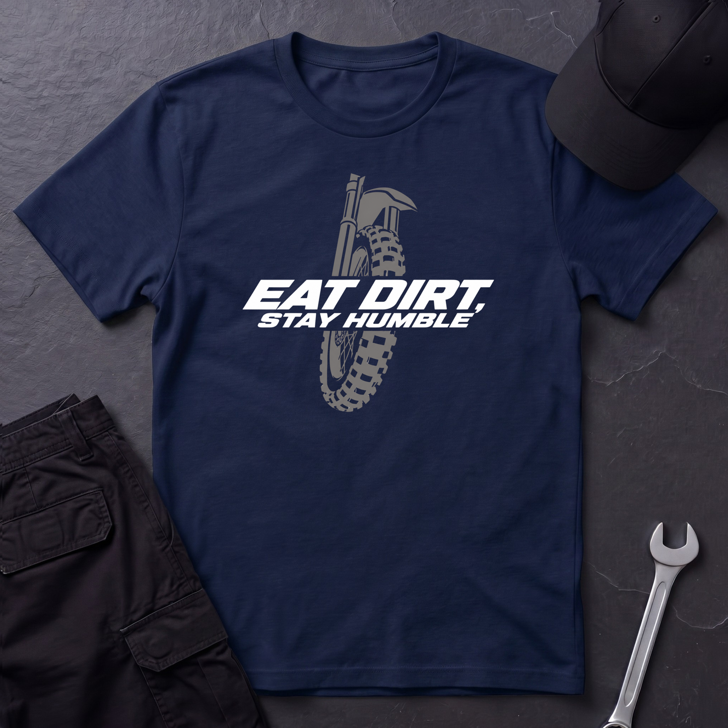 Eat Dirt, Stay Humble   T-Shirt