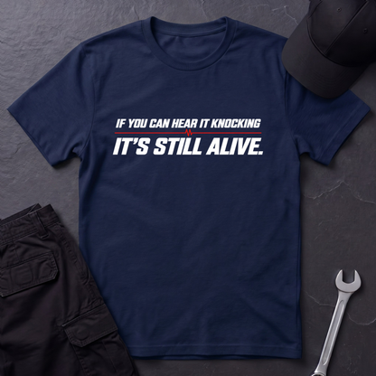 It's Still Alive  T-Shirt
