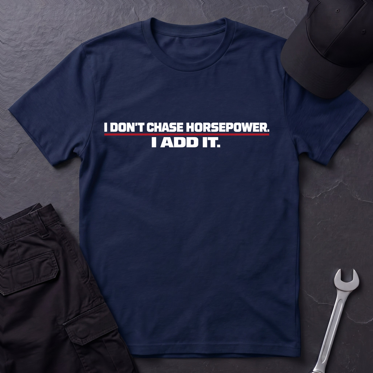 Don't Chase Horsepower  T-Shirt