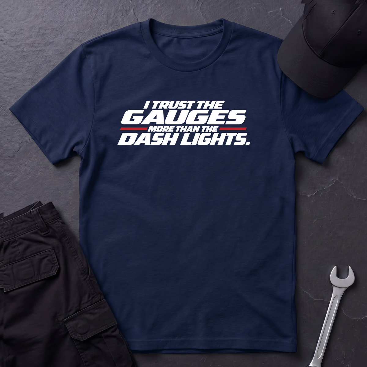 Trust The Gauges.  T-Shirt