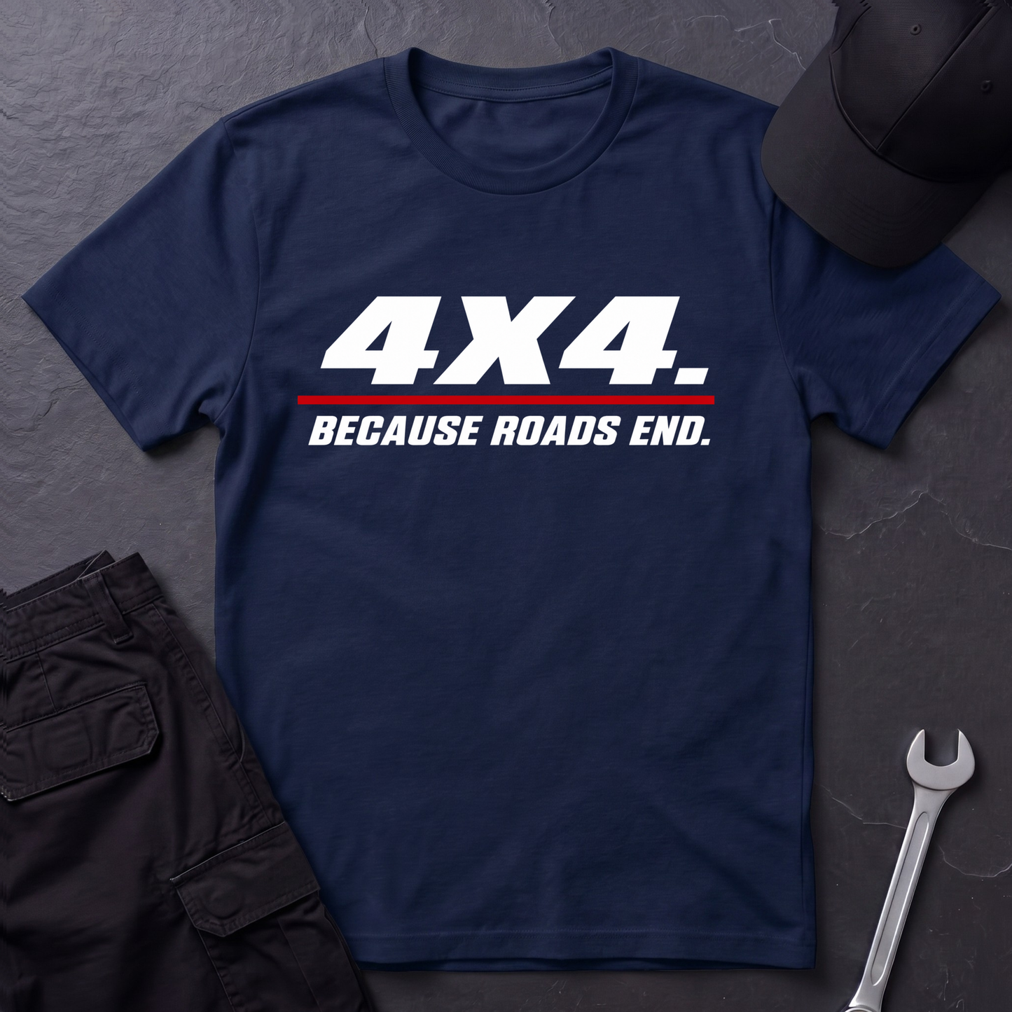 4x4. Because Roads End.   T-Shirt