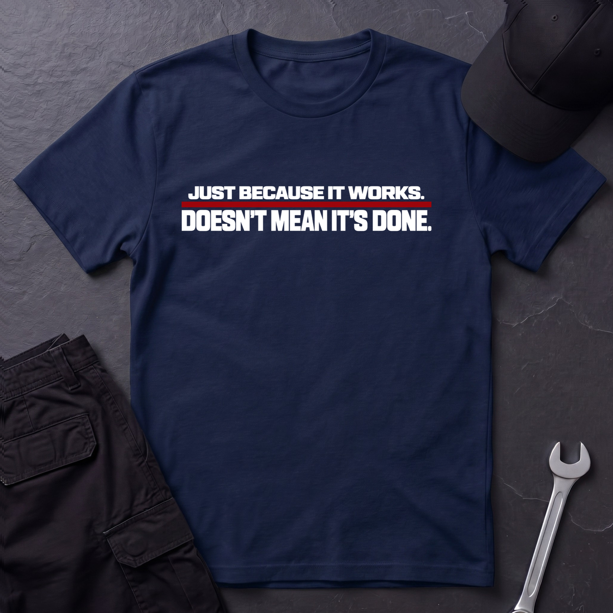 Because It Works  T-Shirt