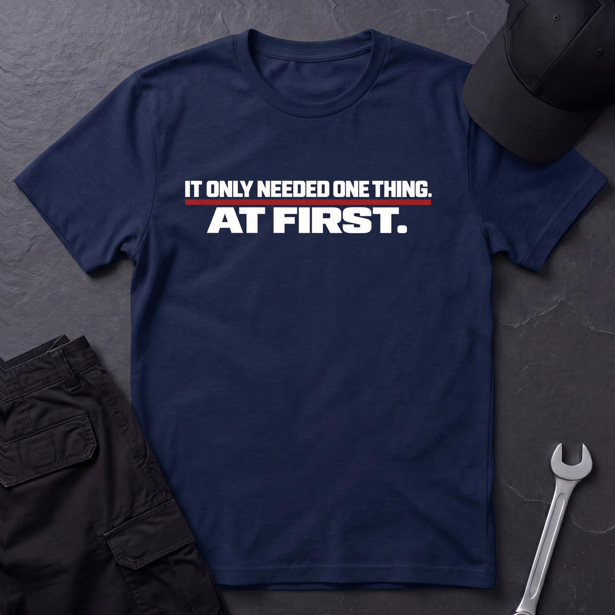 Needed One Thing  T-Shirt