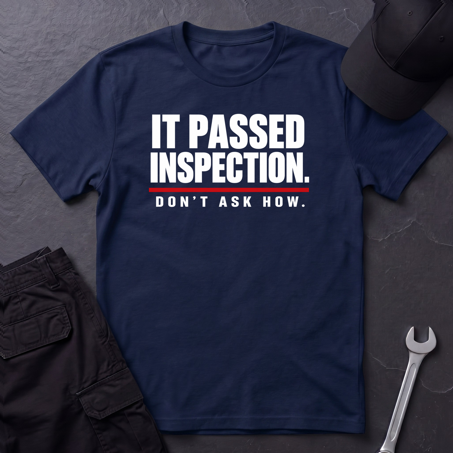 It Passed Inspection.  T-Shirt