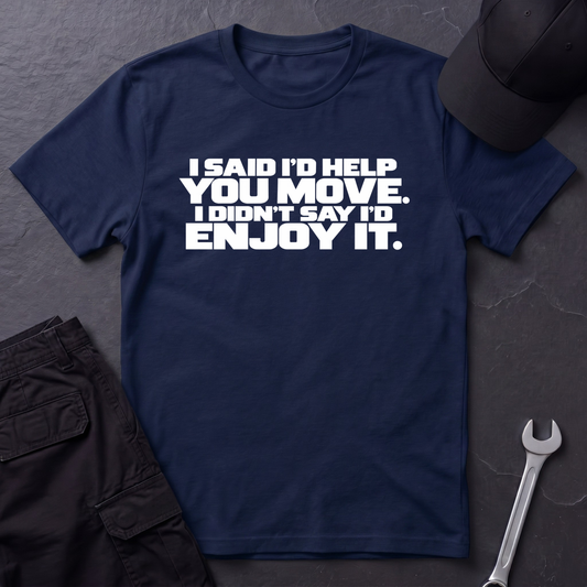 Help You Move  T-Shirt