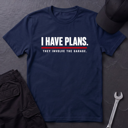 I Have Plans  T-Shirt
