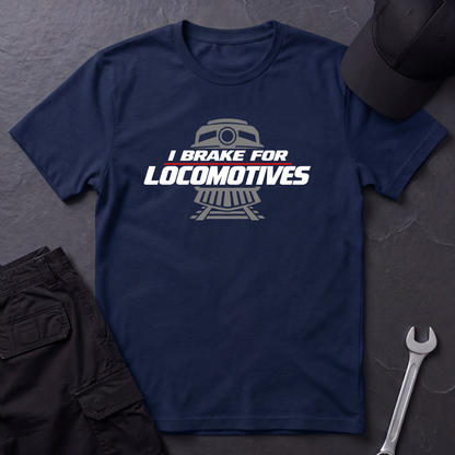 Brake For Locomotives   T-Shirt