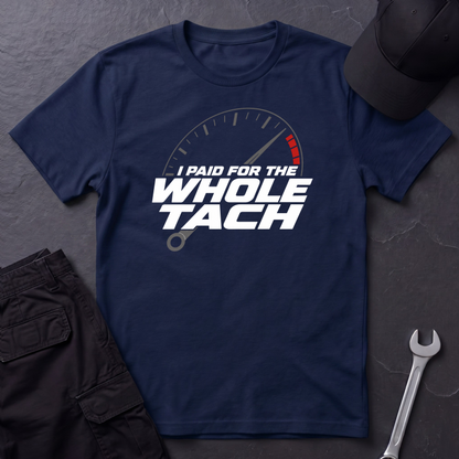 Paid For The Whole Tach   T-Shirt
