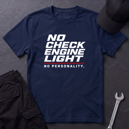 No Check Engine Light  T-Shirt