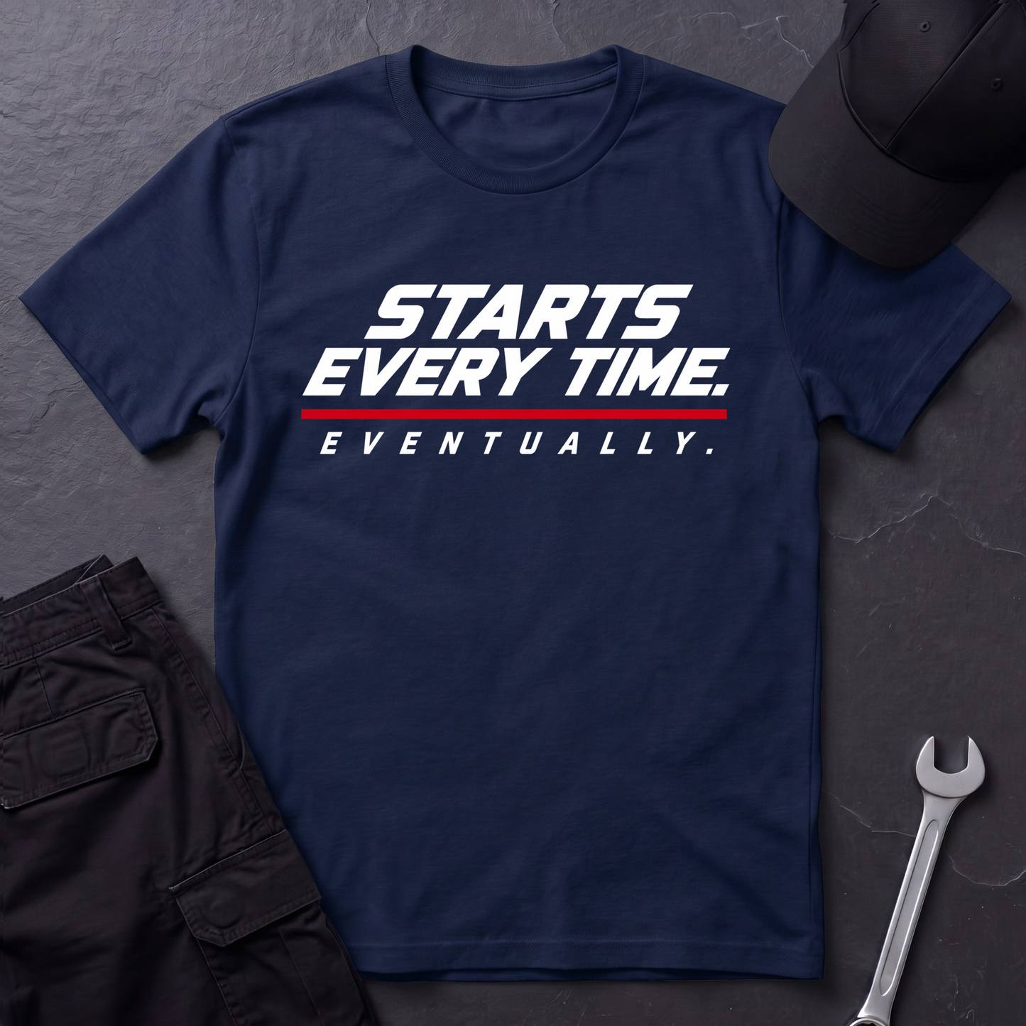 Starts Every Time.   T-Shirt