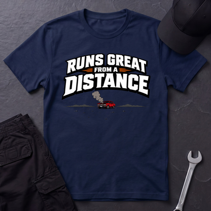 Runs Great From A Distance  T-Shirt